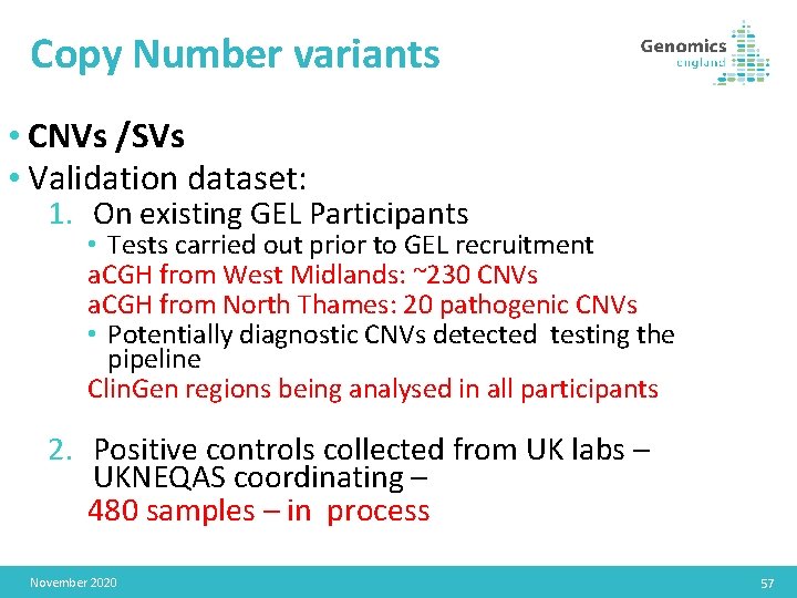 Copy Number variants • CNVs /SVs • Validation dataset: 1. On existing GEL Participants