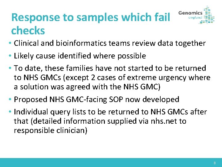 Response to samples which fail checks • Clinical and bioinformatics teams review data together