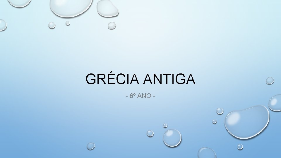 GRÉCIA ANTIGA - 6º ANO - 