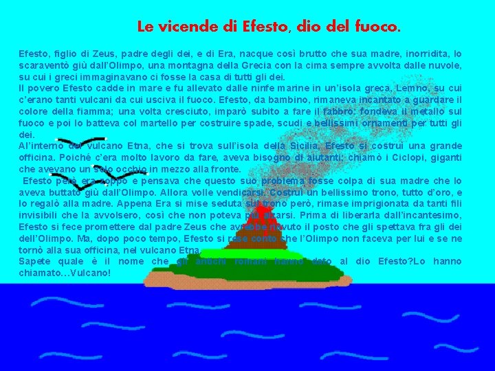 Le vicende di Efesto, dio del fuoco. Efesto, figlio di Zeus, padre degli dei, Le vicende di Efesto, dio del fuoco. Efesto, figlio di Zeus, padre degli dei,
