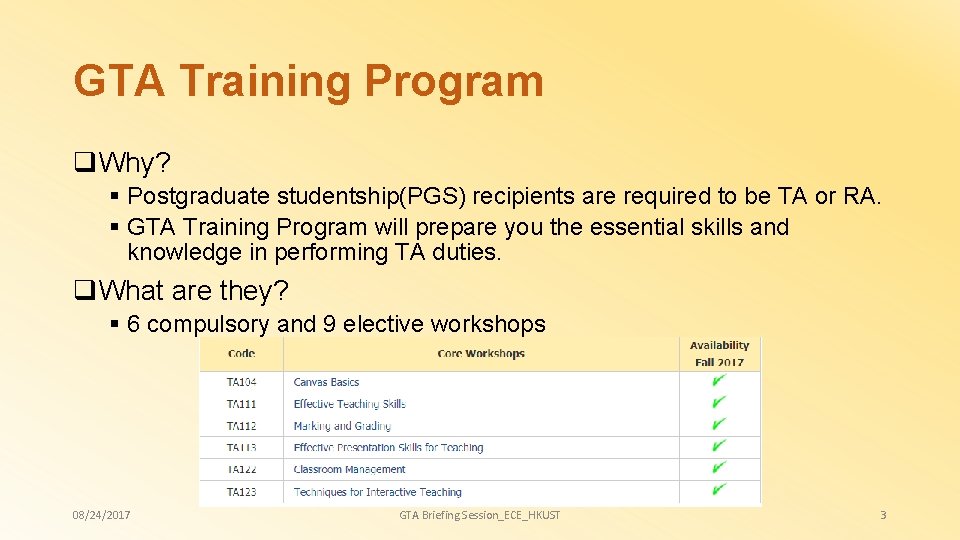 GTA Training Program q. Why? § Postgraduate studentship(PGS) recipients are required to be TA