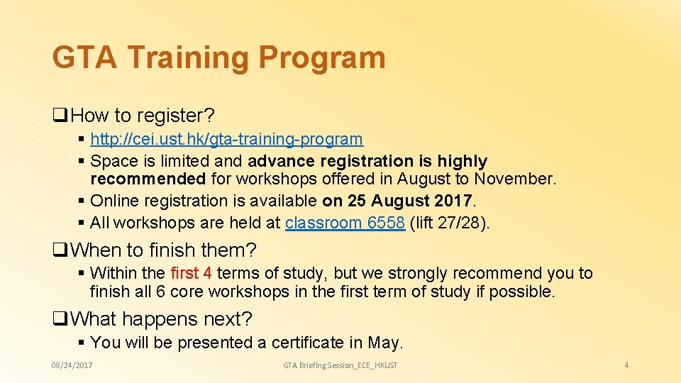 GTA Training Program q. How to register? § http: //cei. ust. hk/gta-training-program § Space