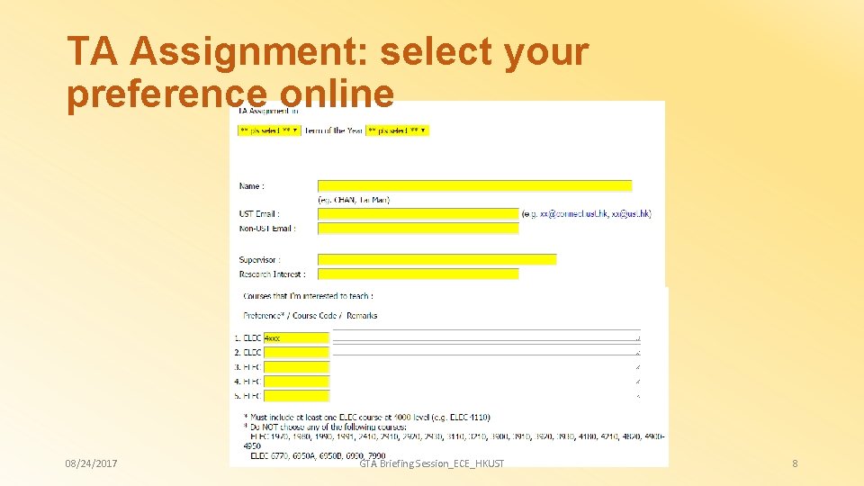TA Assignment: select your preference online 08/24/2017 GTA Briefing Session_ECE_HKUST 8 