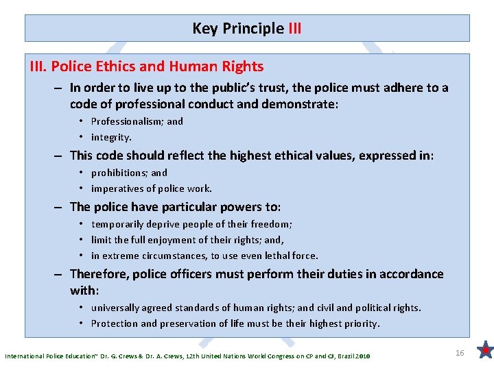 Key Principle III. Police Ethics and Human Rights – In order to live up