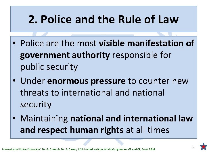 2. Police and the Rule of Law • Police are the most visible manifestation