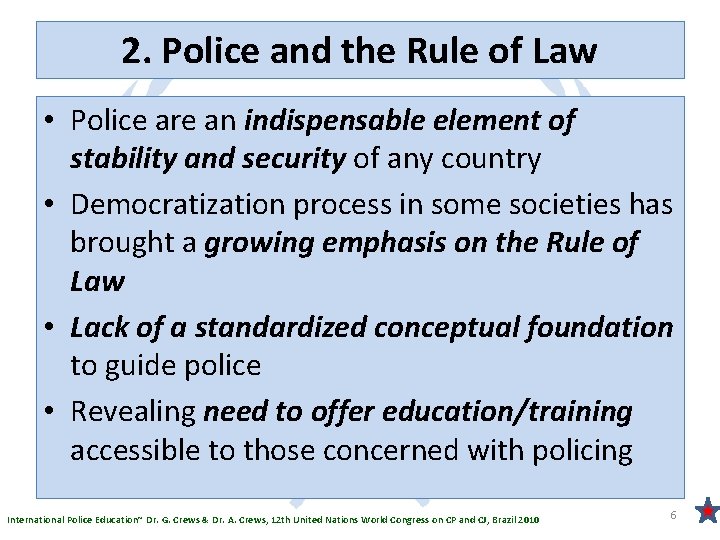 2. Police and the Rule of Law • Police are an indispensable element of