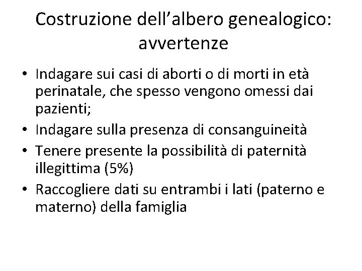 Costruzione dell’albero genealogico: avvertenze • Indagare sui casi di aborti o di morti in Costruzione dell’albero genealogico: avvertenze • Indagare sui casi di aborti o di morti in