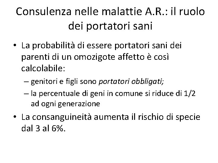 Consulenza nelle malattie A. R. : il ruolo dei portatori sani • La probabilità