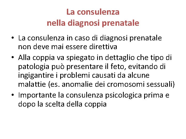 La consulenza nella diagnosi prenatale • La consulenza in caso di diagnosi prenatale non