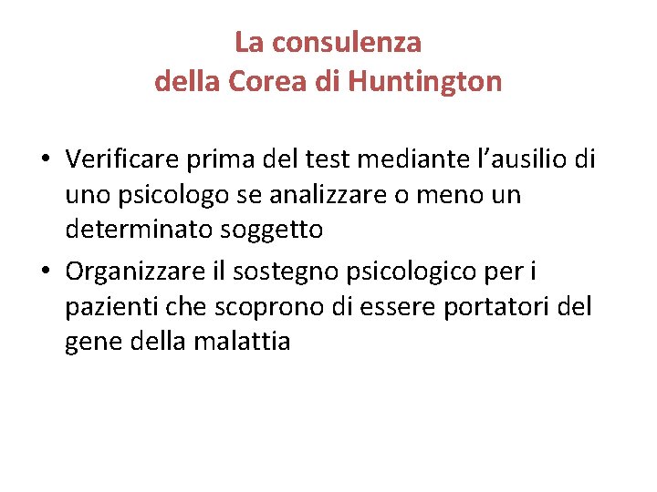 La consulenza della Corea di Huntington • Verificare prima del test mediante l’ausilio di