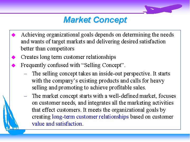 Market Concept Achieving organizational goals depends on determining the needs and wants of target