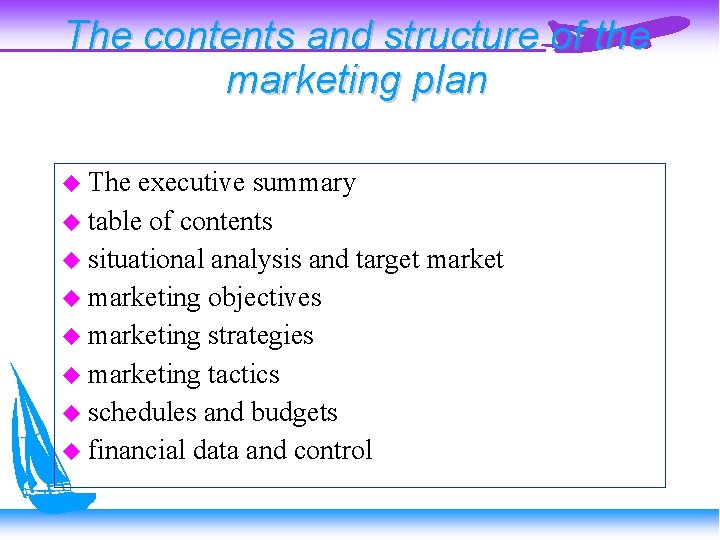 The contents and structure of the marketing plan The executive summary table of contents