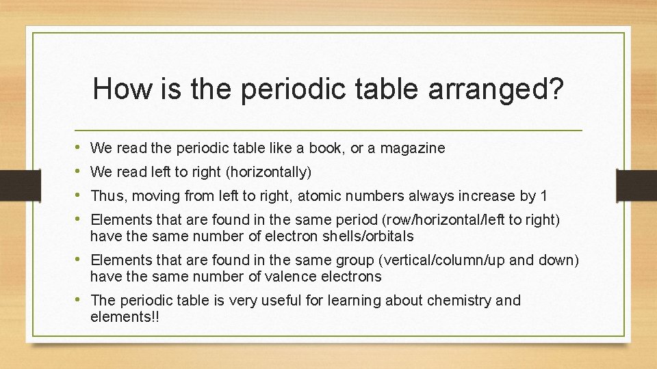 How is the periodic table arranged? • • We read the periodic table like