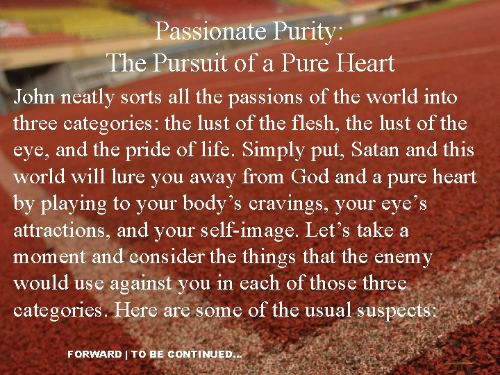 Passionate Purity: The Pursuit of a Pure Heart John neatly sorts all the passions