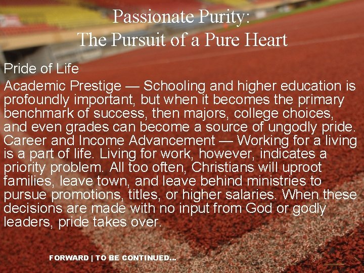 Passionate Purity: The Pursuit of a Pure Heart Pride of Life Academic Prestige —