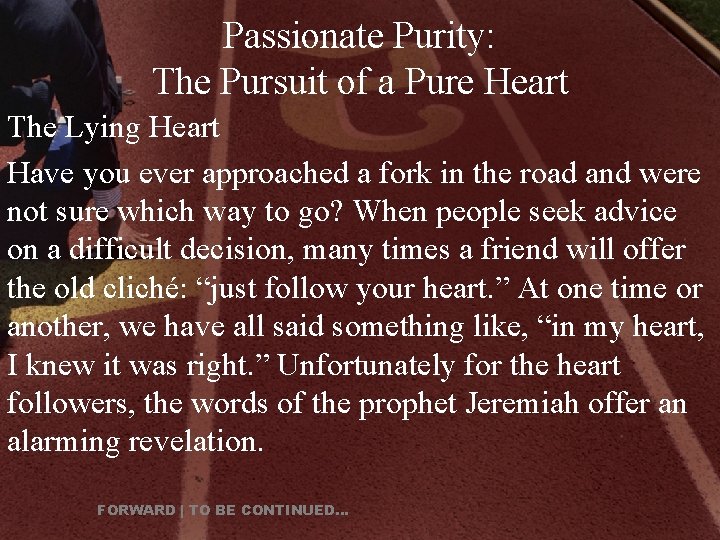 Passionate Purity: The Pursuit of a Pure Heart The Lying Heart Have you ever