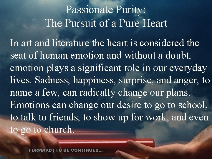 Passionate Purity: The Pursuit of a Pure Heart In art and literature the heart