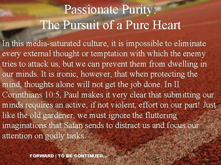 Passionate Purity: The Pursuit of a Pure Heart In this media-saturated culture, it is