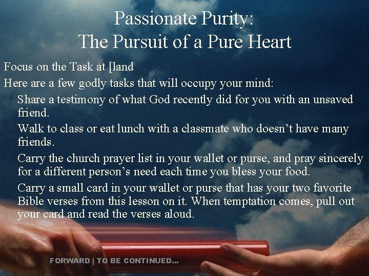 Passionate Purity: The Pursuit of a Pure Heart Focus on the Task at [land