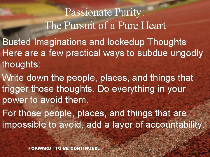 Passionate Purity: The Pursuit of a Pure Heart Busted Imaginations and lockedup Thoughts Here