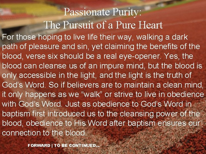 Passionate Purity: The Pursuit of a Pure Heart For those hoping to live life