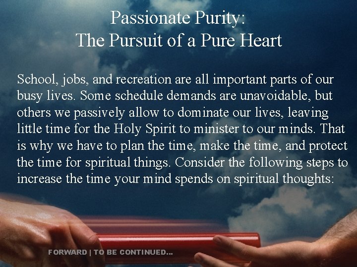 Passionate Purity: The Pursuit of a Pure Heart School, jobs, and recreation are all