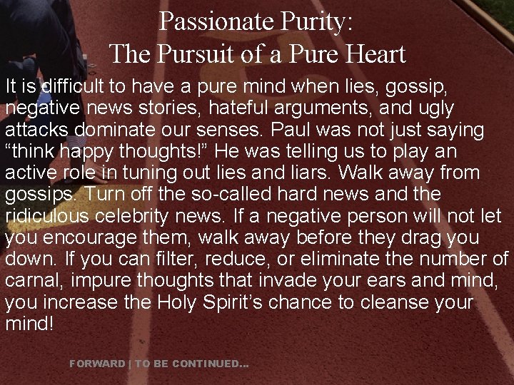 Passionate Purity: The Pursuit of a Pure Heart It is difficult to have a