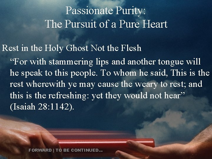 Passionate Purity: The Pursuit of a Pure Heart Rest in the Holy Ghost Not