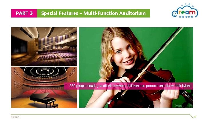 PART 3 Special Features – Multi-Function Auditorium 350 people seating auditorium where children can PART 3 Special Features – Multi-Function Auditorium 350 people seating auditorium where children can