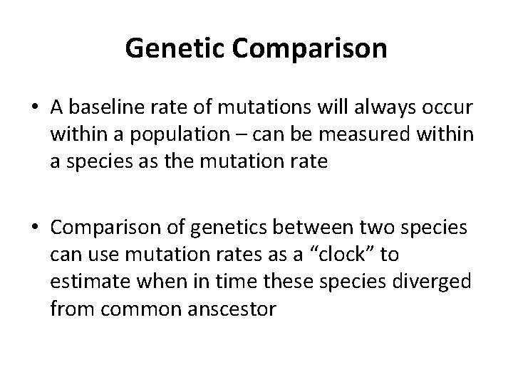 Genetic Comparison • A baseline rate of mutations will always occur within a population
