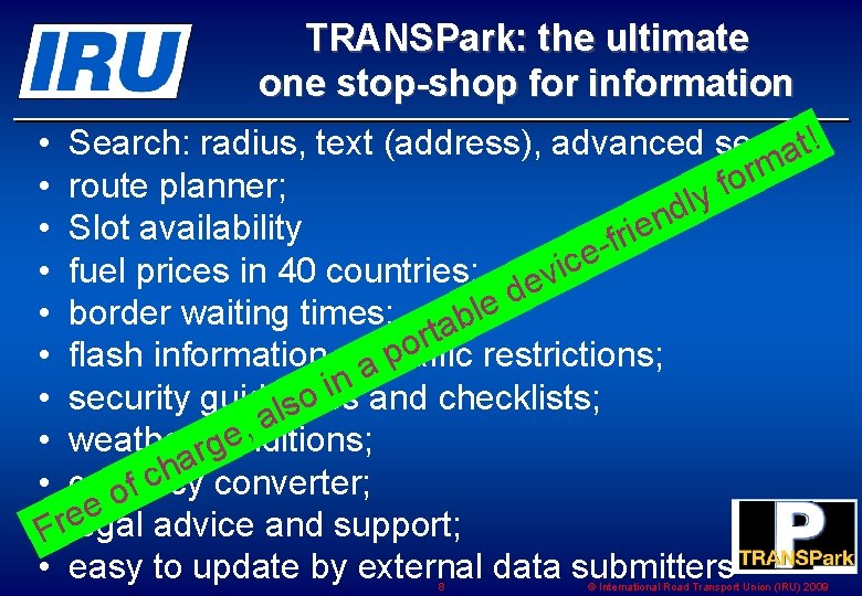 TRANSPark: the ultimate one stop-shop for information • Search: radius, text (address), advanced search TRANSPark: the ultimate one stop-shop for information • Search: radius, text (address), advanced search