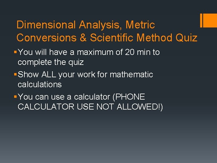 Dimensional Analysis, Metric Conversions & Scientific Method Quiz § You will have a maximum