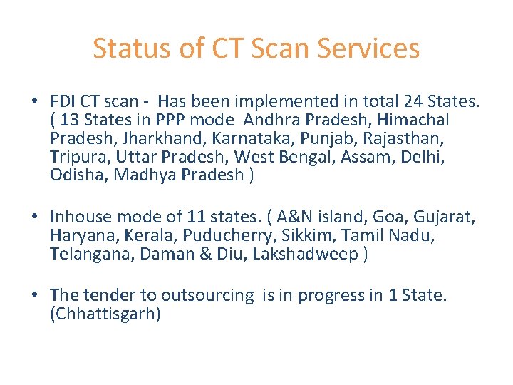 Status of CT Scan Services • FDI CT scan - Has been implemented in