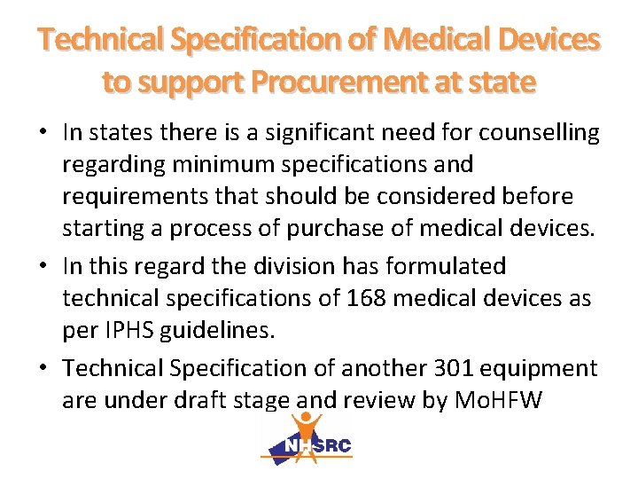 Technical Specification of Medical Devices to support Procurement at state • In states there
