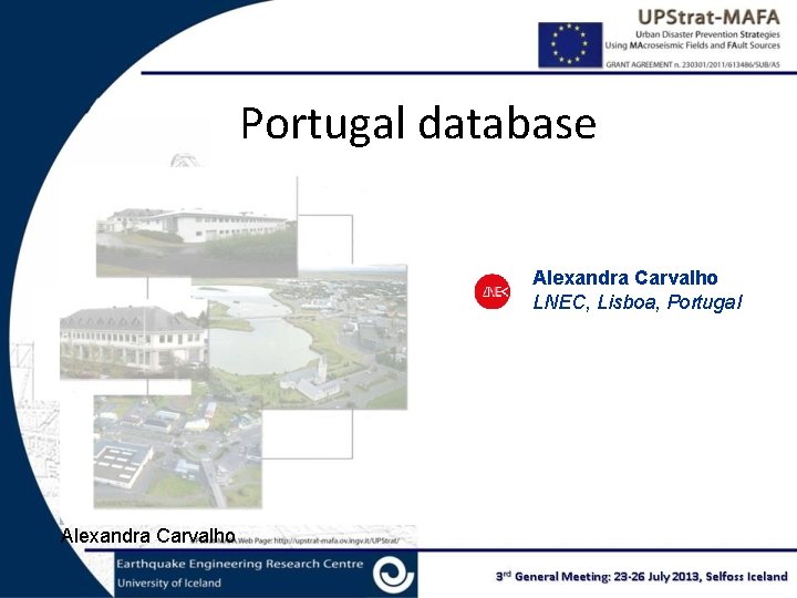 Portugal database Alexandra Carvalho LNEC, Lisboa, Portugal Alexandra Carvalho 