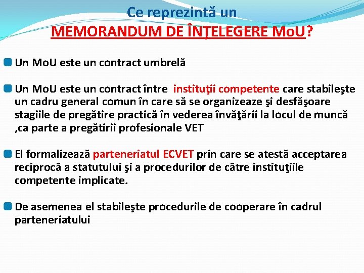 Ce reprezintă un MEMORANDUM DE ÎNŢELEGERE Mo. U? Un Mo. U este un contract