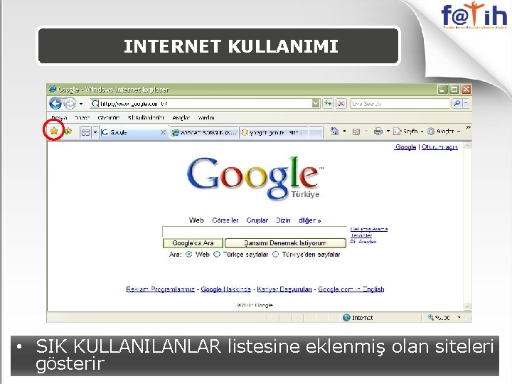 INTERNET KULLANIMI • SIK KULLANILANLAR listesine eklenmiş olan siteleri gösterir 