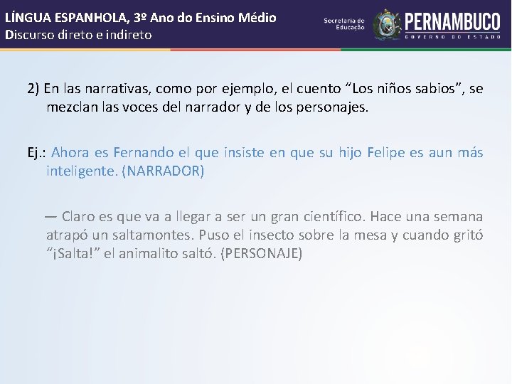 LÍNGUA ESPANHOLA, 3º Ano do Ensino Médio Discurso direto e indireto 2) En las LÍNGUA ESPANHOLA, 3º Ano do Ensino Médio Discurso direto e indireto 2) En las
