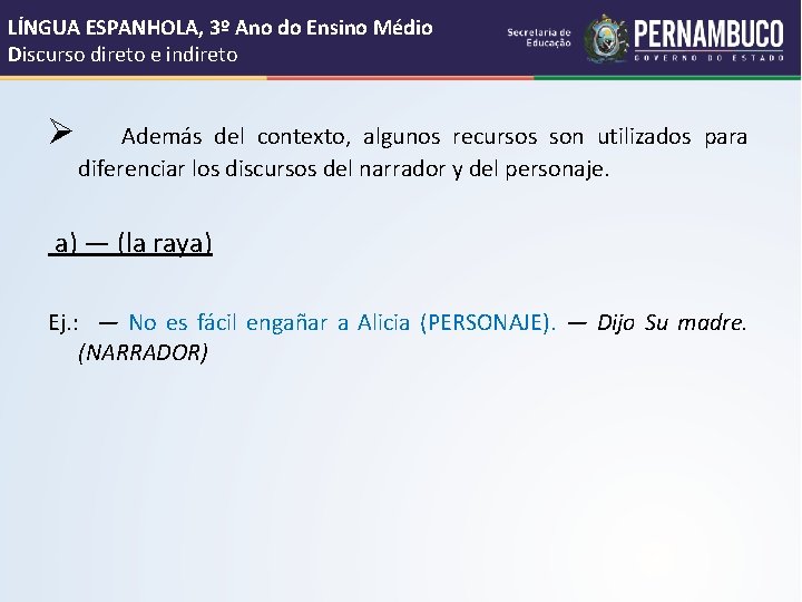 LÍNGUA ESPANHOLA, 3º Ano do Ensino Médio Discurso direto e indireto Ø Además del LÍNGUA ESPANHOLA, 3º Ano do Ensino Médio Discurso direto e indireto Ø Además del