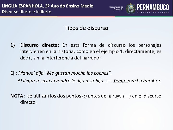 LÍNGUA ESPANHOLA, 3º Ano do Ensino Médio Discurso direto e indireto Tipos de discurso LÍNGUA ESPANHOLA, 3º Ano do Ensino Médio Discurso direto e indireto Tipos de discurso