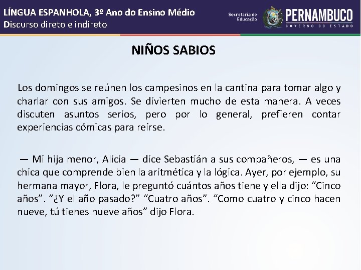 LÍNGUA ESPANHOLA, 3º Ano do Ensino Médio Discurso direto e indireto NIÑOS SABIOS Los LÍNGUA ESPANHOLA, 3º Ano do Ensino Médio Discurso direto e indireto NIÑOS SABIOS Los