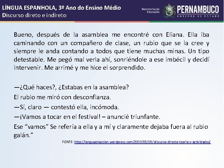 LÍNGUA ESPANHOLA, 3º Ano do Ensino Médio Discurso direto e indireto Bueno, después de LÍNGUA ESPANHOLA, 3º Ano do Ensino Médio Discurso direto e indireto Bueno, después de