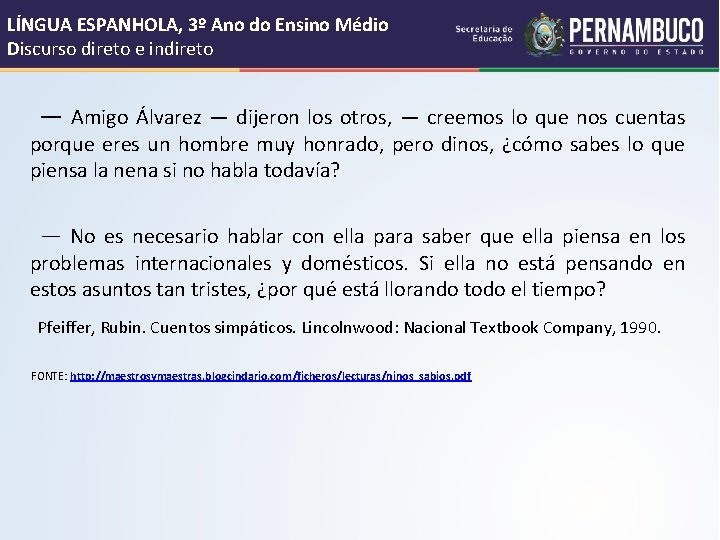 LÍNGUA ESPANHOLA, 3º Ano do Ensino Médio Discurso direto e indireto ― Amigo Álvarez LÍNGUA ESPANHOLA, 3º Ano do Ensino Médio Discurso direto e indireto ― Amigo Álvarez