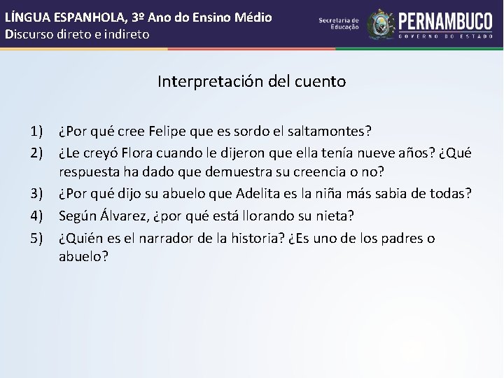 LÍNGUA ESPANHOLA, 3º Ano do Ensino Médio Discurso direto e indireto Interpretación del cuento LÍNGUA ESPANHOLA, 3º Ano do Ensino Médio Discurso direto e indireto Interpretación del cuento