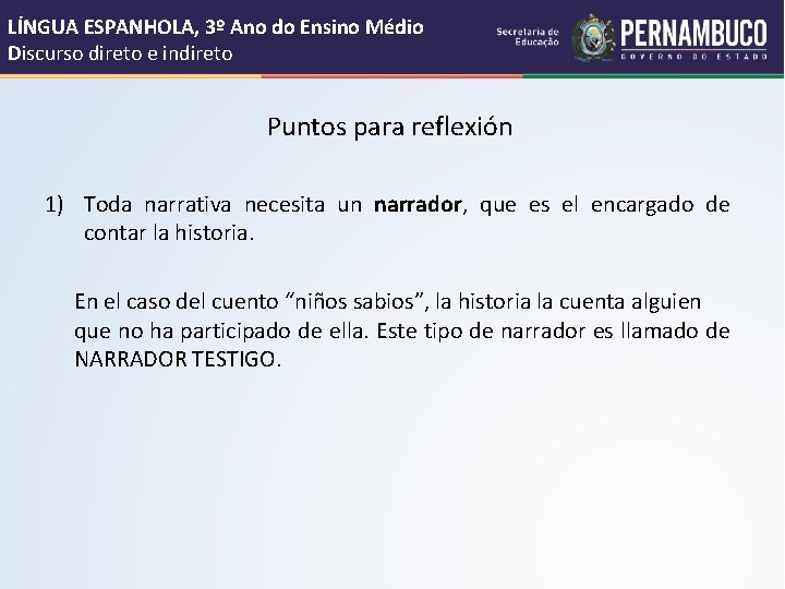 LÍNGUA ESPANHOLA, 3º Ano do Ensino Médio Discurso direto e indireto Puntos para reflexión LÍNGUA ESPANHOLA, 3º Ano do Ensino Médio Discurso direto e indireto Puntos para reflexión