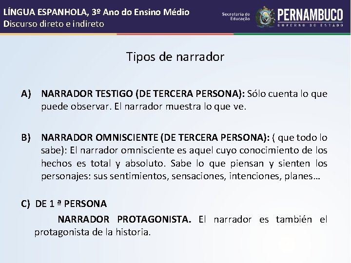LÍNGUA ESPANHOLA, 3º Ano do Ensino Médio Discurso direto e indireto Tipos de narrador LÍNGUA ESPANHOLA, 3º Ano do Ensino Médio Discurso direto e indireto Tipos de narrador