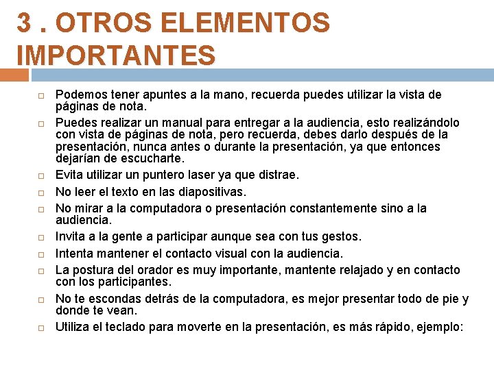 3. OTROS ELEMENTOS IMPORTANTES Podemos tener apuntes a la mano, recuerda puedes utilizar la