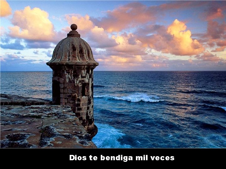 Dios te bendiga mil veces 