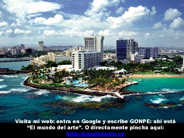 Visita mi web: entra en Google y escribe GONPE: ahí está “El mundo del
