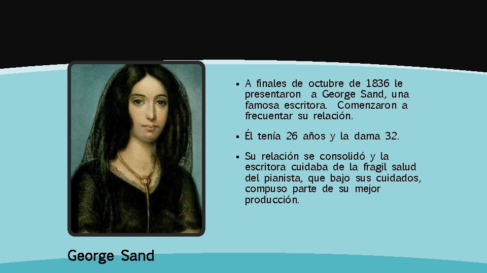 George Sand § A finales de octubre de 1836 le presentaron a George Sand,